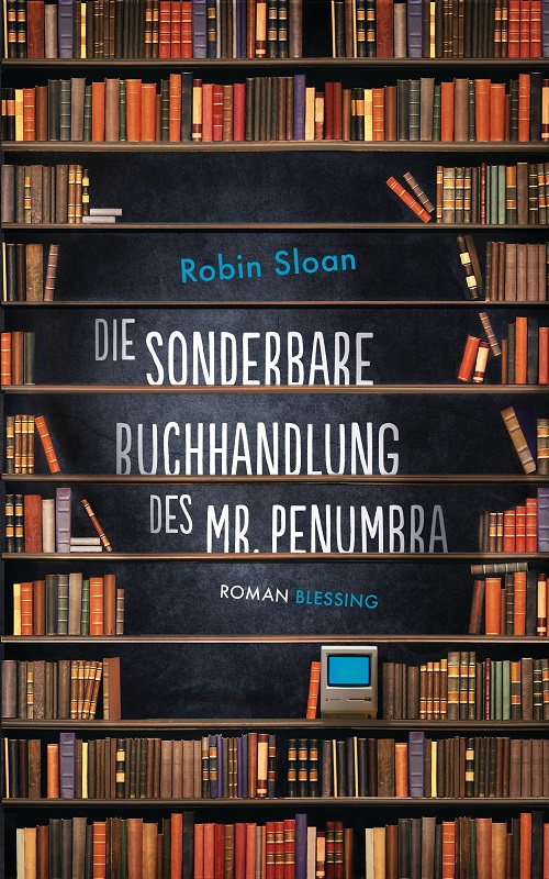Rezension | Sloan, Robin: Die sonderbare Buchhandlung des Mr. Penumbra