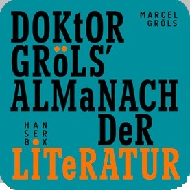 Rezension | Gröls, Marcel: Doktor Gröls‘ Almanach der Literatur