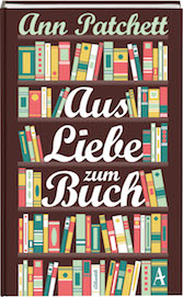 Rezension | Patchett, Ann: Aus Liebe zum Buch