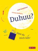 Rezension | Kreslehner, Gabi und Ballhaus, Verena: Duhuu? Hast du mich lieb?