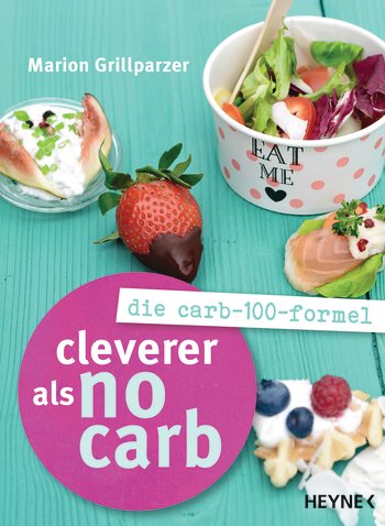 Rezension Sachbuch | Grillparzer, Marion: Cleverer als No Carb: Die Carb-100-Formel