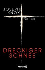Tag 3: „Dreckiger Schnee“ von Joseph Knox