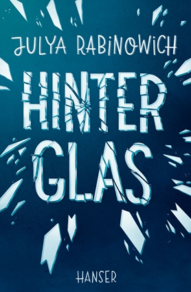 Rezension Jugendbuch | Rabinowich, Julya: Hinter Glas