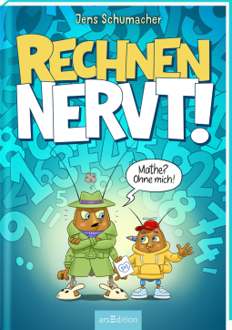 Rezension Kinderbuch | Schumacher, Jens: Rechnen NERVT! – Mathe? Ohne mich!