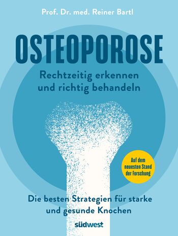 Rezension Sachbuch | Bartl, Reiner Prof. Dr. med.: Osteoporose. Rechtzeitig erkennen und richtig behandeln