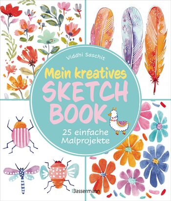 Rezension Sachbuch | Saschit, Viddhi: Mein kreatives Sketchbook – 25 einfache Malprojekte